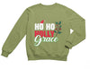 a green sweatshirt with the words, ho ho holy grace on it